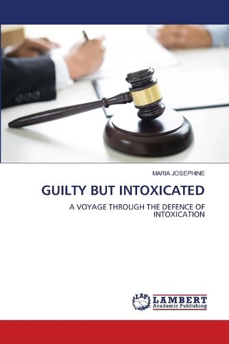 Cover image for Guilty But Intoxicated