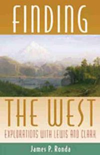 Cover image for Finding the West: Explorations with Lewis and Clark