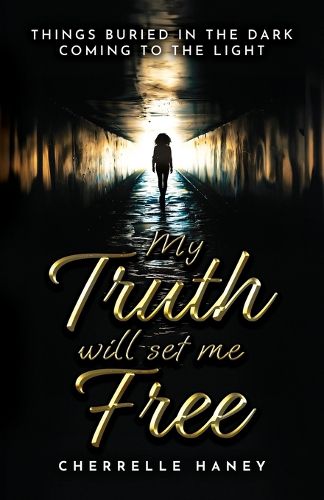 Cover image for My Truth Will Set Me Free