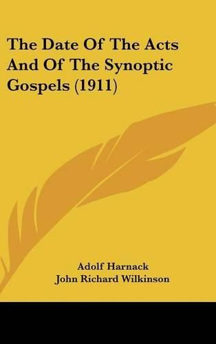 Cover image for The Date of the Acts and of the Synoptic Gospels (1911)