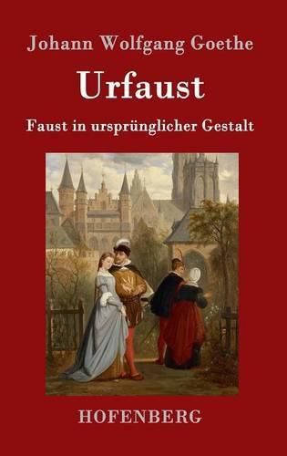 Urfaust: Faust in ursprunglicher Gestalt