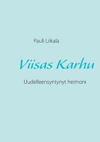 Cover image for Viisas Karhu: Uudelleensyntynyt heimoni