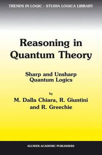 Cover image for Reasoning in Quantum Theory: Sharp and Unsharp Quantum Logics