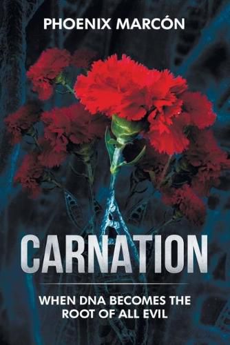 Cover image for Carnation: When DNA Becomes the Root of all Evil