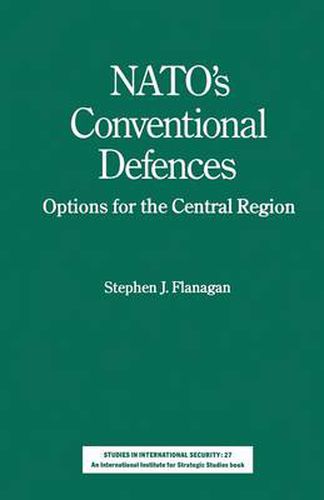 Cover image for NATO's Conventional Defences: Options for the Central Region