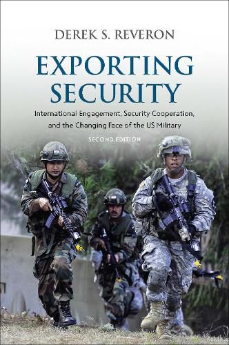 Exporting Security: International Engagement, Security Cooperation, and the Changing Face of the US Military