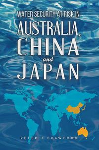 Cover image for Water Security at Risk in Australia, China and Japan