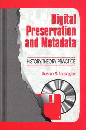 Cover image for Digital Preservation and Metadata: History, Theory, Practice