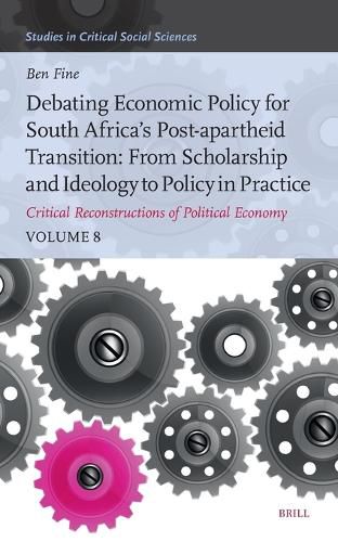 Cover image for Debating Economic Policy for South Africa's Post-apartheid Transition: From Scholarship and Ideology to Policy in Practice