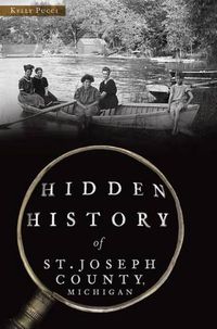 Cover image for Hidden History of St. Joseph County, Michigan