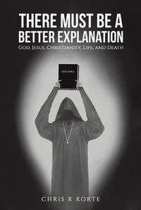 Cover image for There Must Be a Better Explanation
