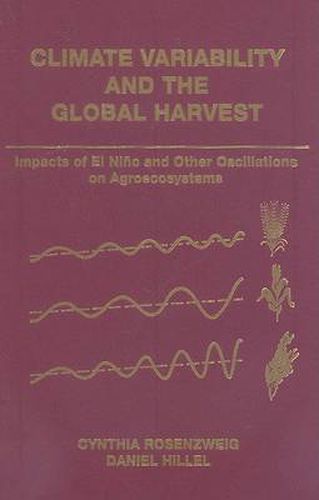 Cover image for Climate Variability and the Global Harvest: Impacts of El Nino and Other Oscillations on Agro-Ecosystems