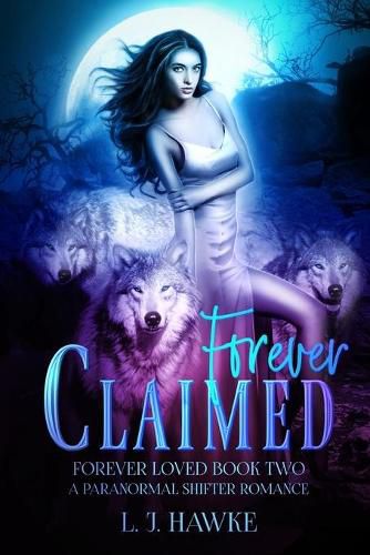 Cover image for Forever Claimed: A Paranormal Shifter Romance Book Two Forever Loved