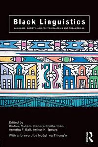 Cover image for Black Linguistics: Language, Society and Politics in Africa and the Americas