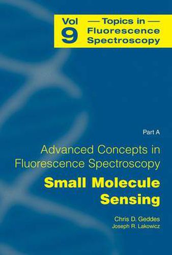 Cover image for Advanced Concepts in Fluorescence Sensing: Part A: Small Molecule Sensing