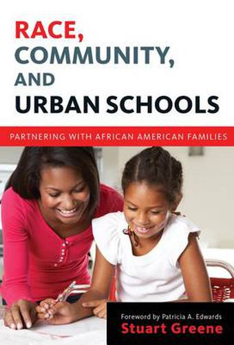 Race, Community, and Urban Schools: Partnering with African American Families