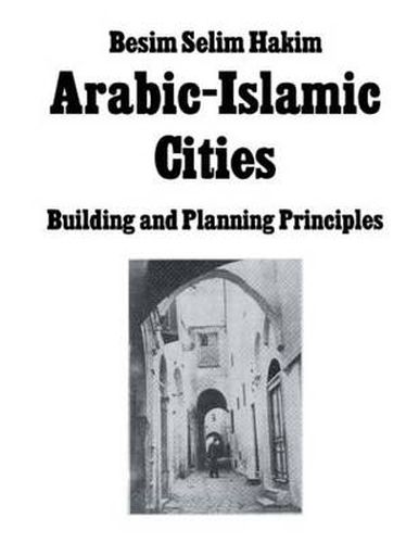 Cover image for Arabic Islamic Cities  Rev: Building and Planning Principles