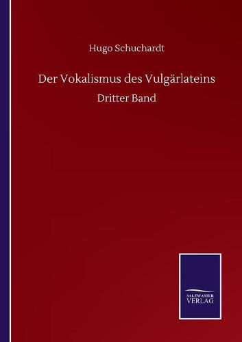 Cover image for Der Vokalismus des Vulgarlateins: Dritter Band