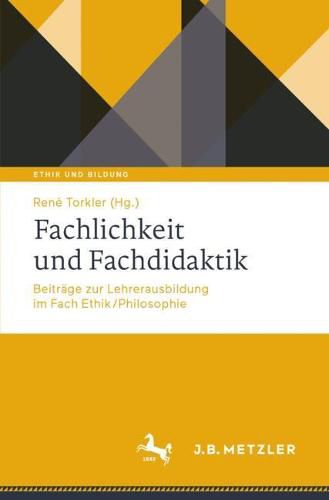 Cover image for Fachlichkeit Und Fachdidaktik: Beitrage Zur Lehrerausbildung Im Fach Ethik/Philosophie
