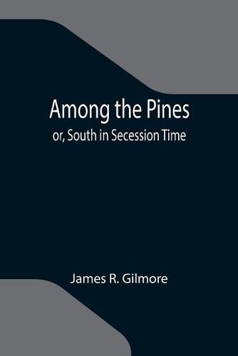 Among the Pines; or, South in Secession Time