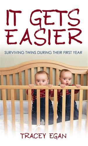 Cover image for It Gets Easier: Surviving Twins During Their First Year