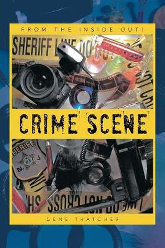 Cover image for Crime Scene: From the Inside Out!