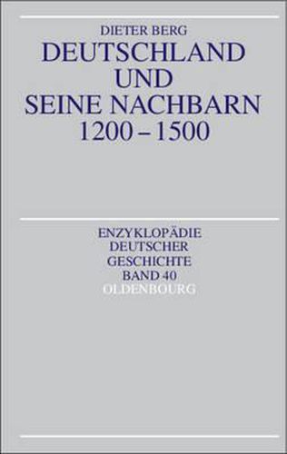 Cover image for Deutschland Und Seine Nachbarn 1200-1500