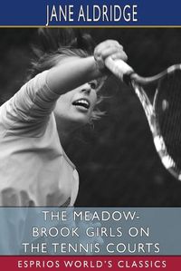 Cover image for The Meadow-Brook Girls on the Tennis Courts (Esprios Classics)