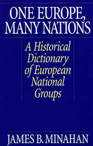 Cover image for One Europe, Many Nations: A Historical Dictionary of European National Groups