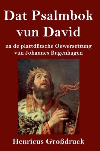 Dat Psalmbok vun David (Grossdruck): na de plattdutsche Oewersettung