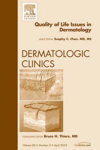 Cover image for Quality of Life Issues in Dermatology, An Issue of Dermatologic Clinics