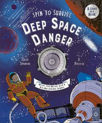 Cover image for Spin to Survive: Deep Space Danger: Volume 4