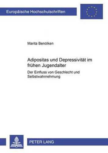 Cover image for Adipositas Und Depressivitaet Im Fruehen Jugendalter: Der Einfluss Von Geschlecht Und Selbstwahrnehmung