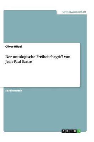 Cover image for Der ontologische Freiheitsbegriff von Jean-Paul Sartre