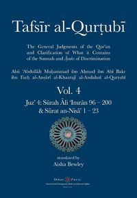 Cover image for Tafsir al-Qurtubi Vol. 4: Juz' 4: S&#363;rah &#256;li 'Imr&#257;n 96 - S&#363;rat an-Nis&#257;' 1 - 23