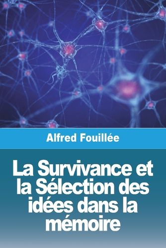 Cover image for La Survivance et la Selection des idees dans la memoire