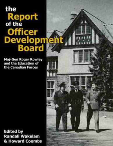 The Report of the Officer Development Board: Maj-Gen Roger Rowley and the Education of the Canadian Forces