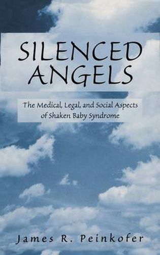 Cover image for Silenced Angels: The Medical, Legal, and Social Aspects of Shaken Baby Syndrome