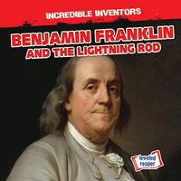 Cover image for Benjamin Franklin and the Lightning Rod