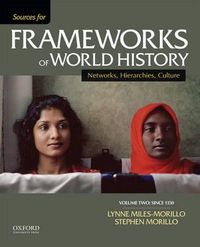 Cover image for Sources for Frameworks of World History, Volume Two: Since 1350