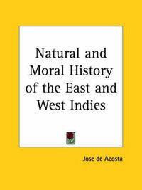 Cover image for Natural and Moral History of the East and West Indies (1604)