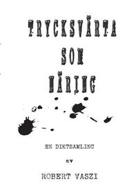 Cover image for Trycksvarta som naring: Diktsamling