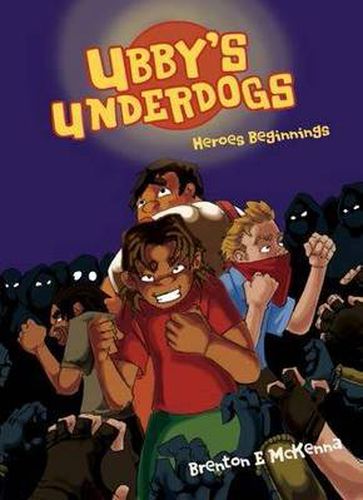 Cover image for Ubby's Underdogs: Heroes Beginning