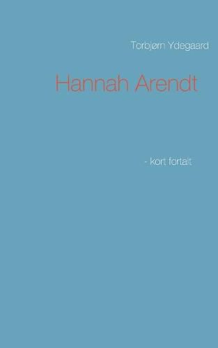 Cover image for Hannah Arendt: - kort fortalt