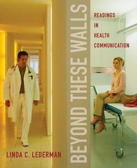 Cover image for Beyond These Walls: Readings in Health Communication