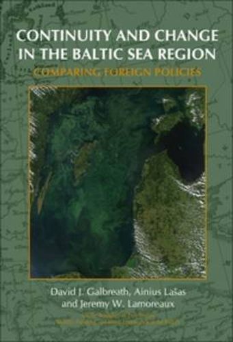 Cover image for Continuity and Change in the Baltic Sea Region: Comparing Foreign Policies