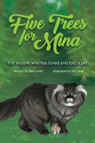 Cover image for Five Trees for Mina: For Anyone Who has Loved and Lost a Pet.