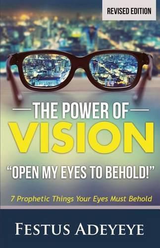 Cover image for The Power of Vision: Open My Eyes to Behold