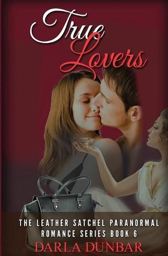 Cover image for True Lovers: The Leather Satchel Paranormal Romance Series, Book 6