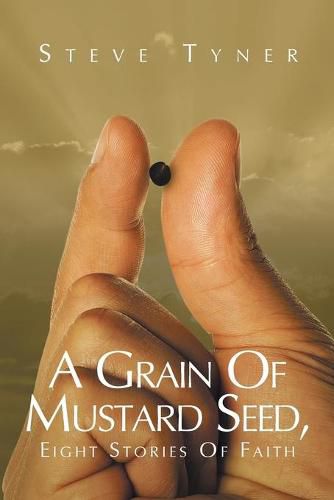 Cover image for A Grain Of Mustard Seed: Eight Stories Of Faith